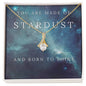 You Are Made of Stardust | Necklace