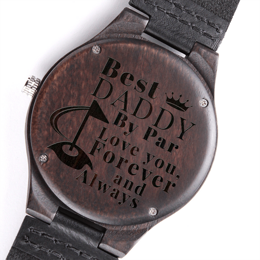 Gift For Dad | Best Daddy by Par | Engraved Wooden Watch
