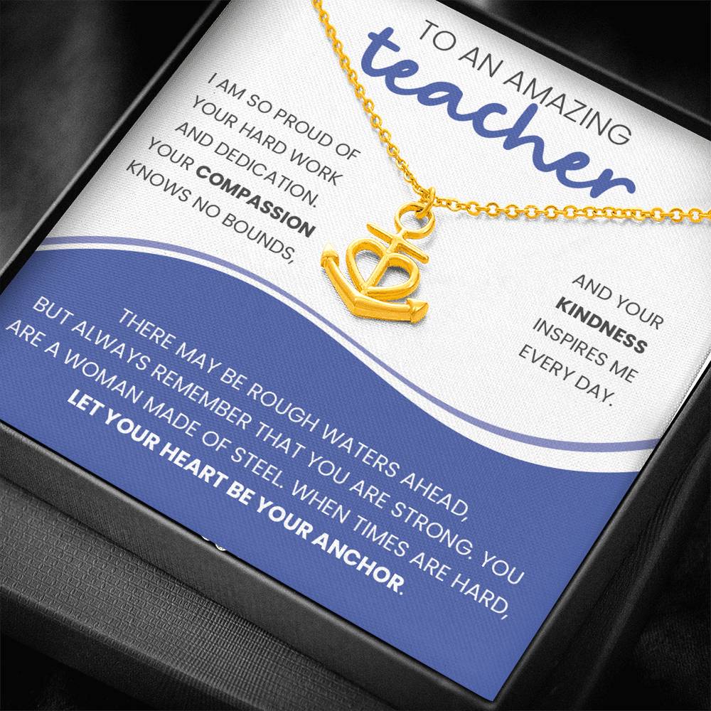 To An Amazing Teacher- Your Heart Is Your Anchor-Necklace - Glitter By Kate Wild