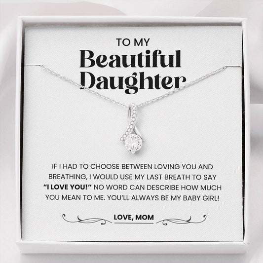 To My Beautiful Daughter | I Love You | Necklace